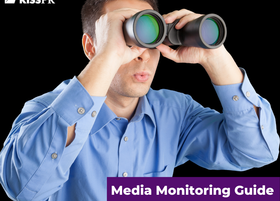 Maximizing Your Press Release Impact: A KISS PR Guide to Media Monitoring